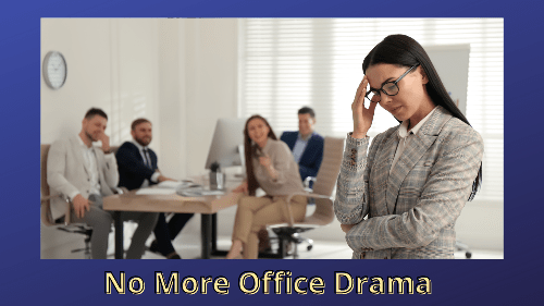 No More Office Drama